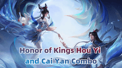 Honor of Kings gameplay showing Hou Yi and Cai Yan duo lane synergy
