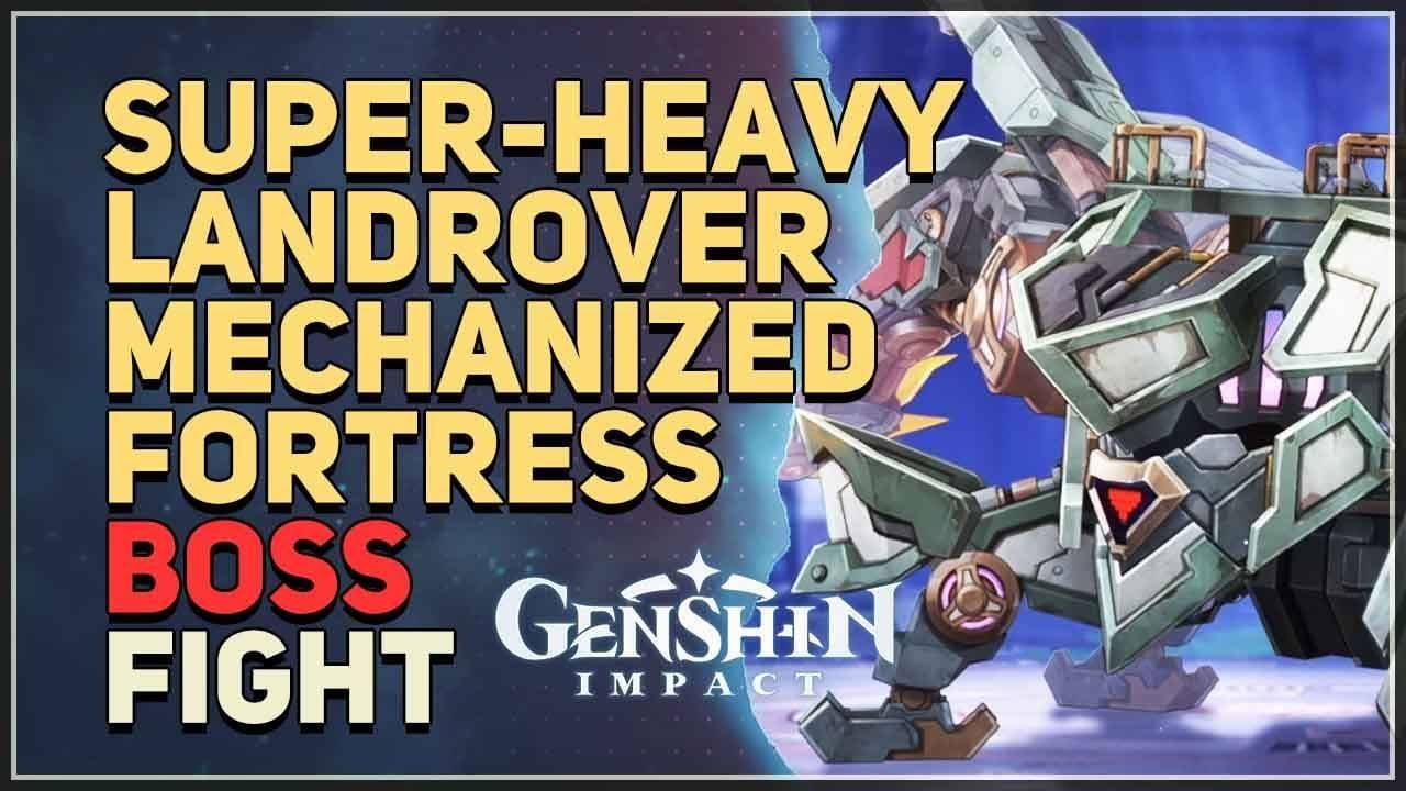 Genshin Impact Super-Heavy Landrover Mechanized Fortress boss battle screenshot showing combat mechanics