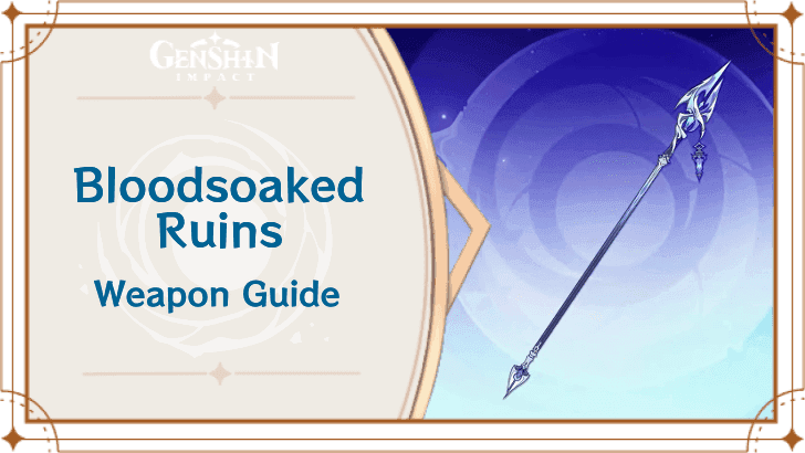 Bloodsoaked Ruins polearm weapon from Genshin Impact showing its distinctive design and weapon stats