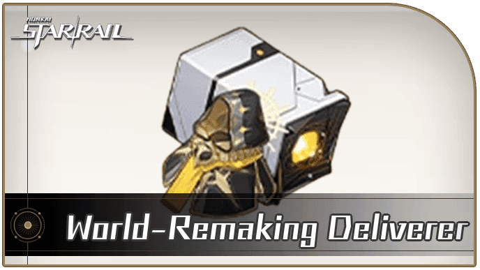 Honkai Star Rail World-Remaking Deliverer relic set bonuses interface showing 2-piece and 4-piece effects
