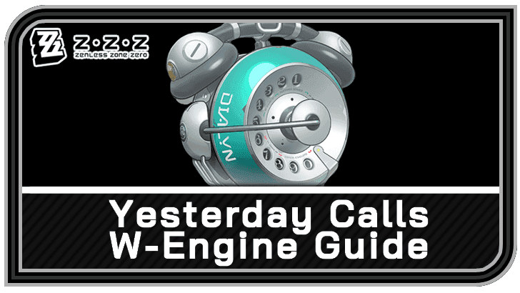 Zenless Zone Zero Yesterday Calls W-Engine