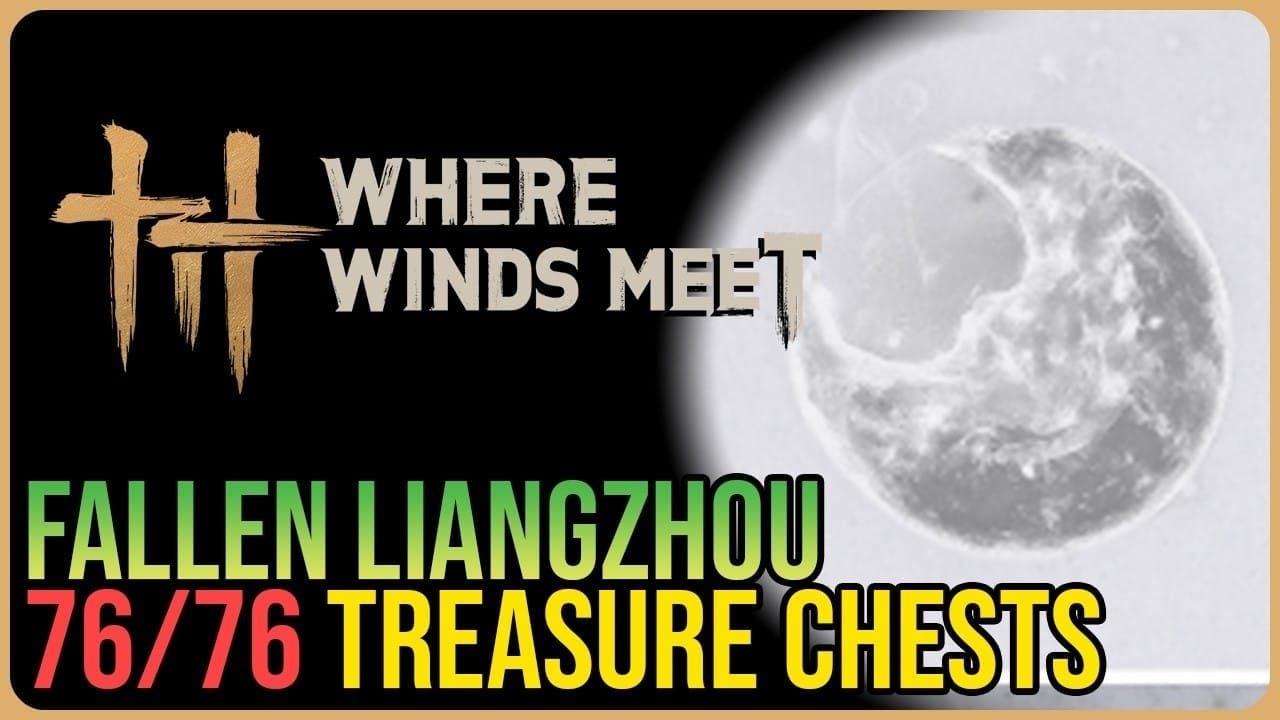 Where Winds Meet Liangzhou hidden chest locations map